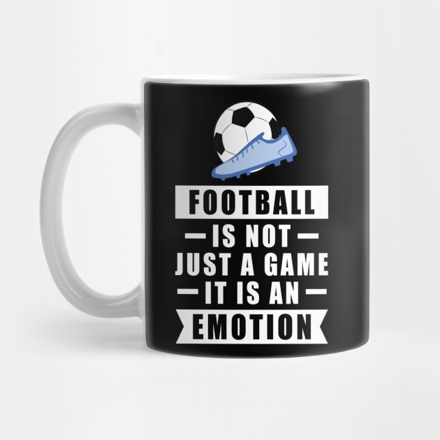 Football / Soccer Is Not Just A Game, It Is An Emotion by DesignWood-Sport